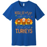 Care For Cutest Turkeys Thanksgiving NICU Nurse Premium T-Shirt