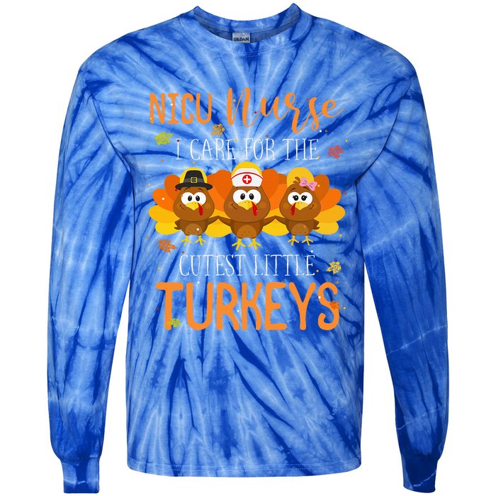 Care For Cutest Turkeys Thanksgiving NICU Nurse Tie-Dye Long Sleeve Shirt