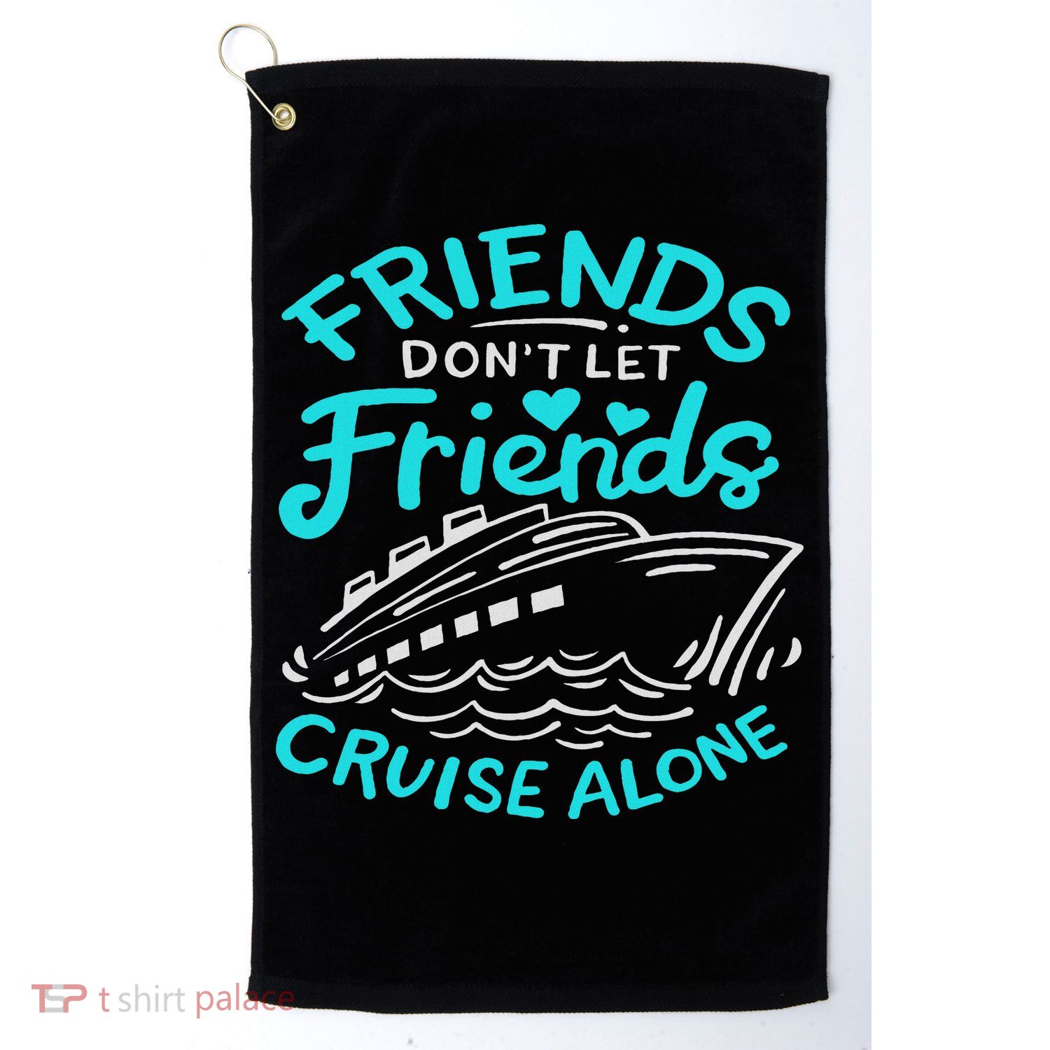 Cruise Friends Cruise Vacation Golf Towel