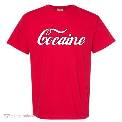 Cocaine Funny Garment-Dyed Heavyweight T-Shirt