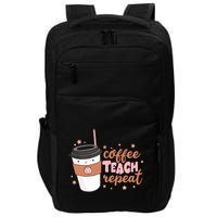 Cute Funny Coffee Teach Repeat Teacher Life Coffee Lover Impact Tech Backpack