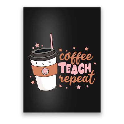 Cute Funny Coffee Teach Repeat Teacher Life Coffee Lover Poster