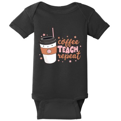 Cute Funny Coffee Teach Repeat Teacher Life Coffee Lover Baby Bodysuit