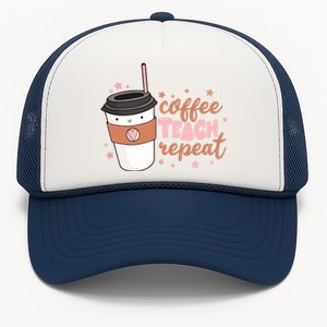 Cute Funny Coffee Teach Repeat Teacher Life Coffee Lover Trucker Hat