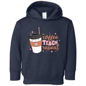 Cute Funny Coffee Teach Repeat Teacher Life Coffee Lover Toddler Hoodie