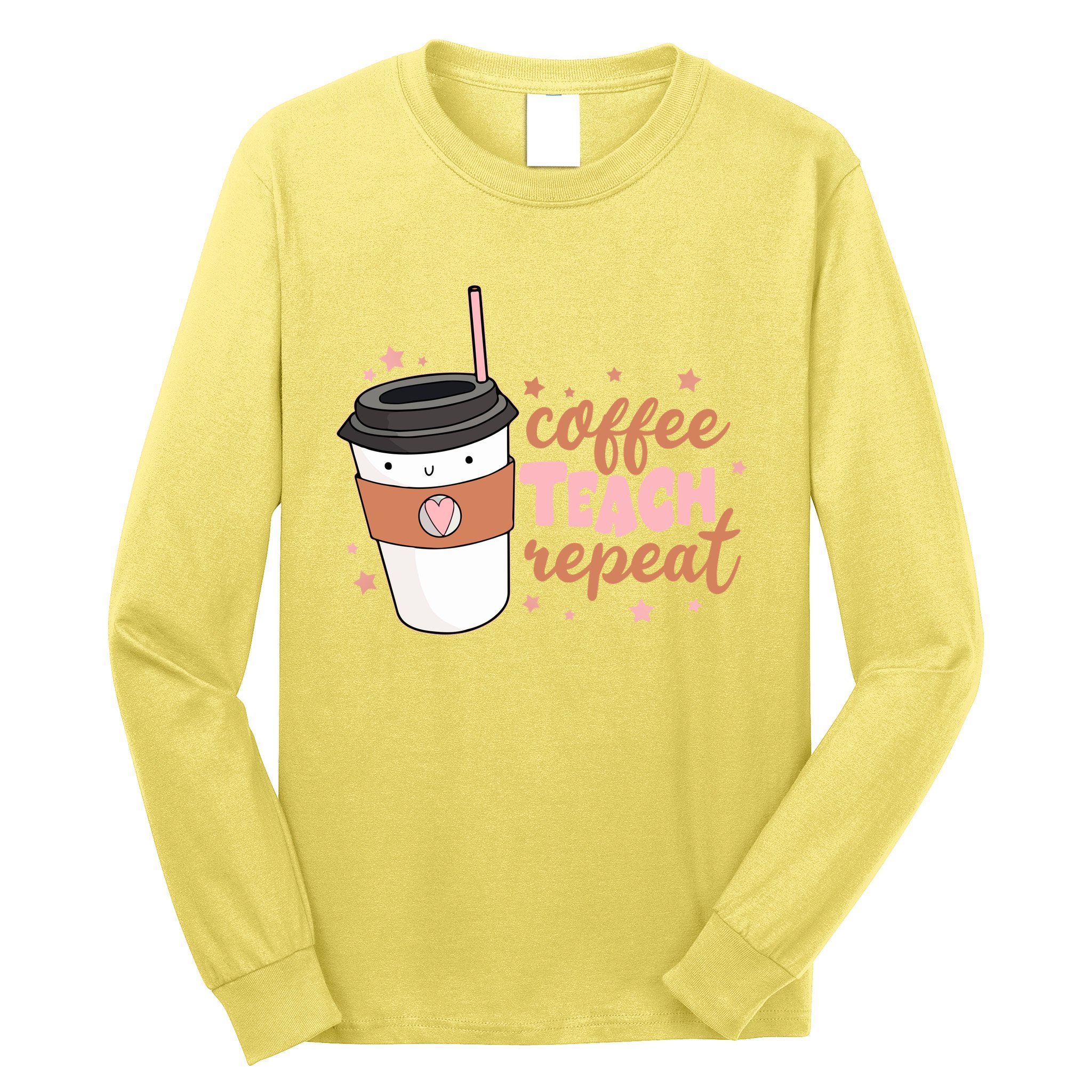 Cute Funny Coffee Teach Repeat Teacher Life Coffee Lover Long Sleeve Shirt
