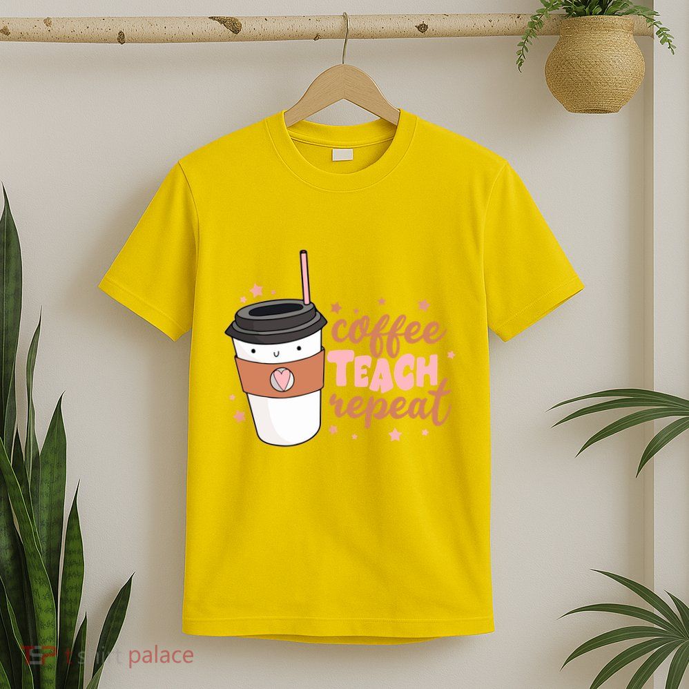 Cute Funny Coffee Teach Repeat Teacher Life Coffee Lover T-Shirt