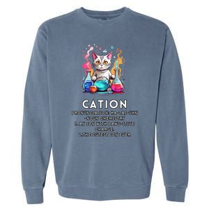 Cation Funny Chemistry Humor Science Teacher Cat Pun Meaningful Gift Garment-Dyed Sweatshirt