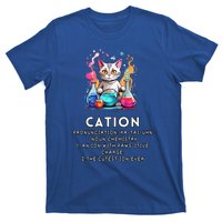 Cation Funny Chemistry Humor Science Teacher Cat Pun Meaningful Gift T-Shirt