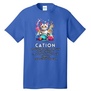 Cation Funny Chemistry Humor Science Teacher Cat Pun Meaningful Gift Tall T-Shirt