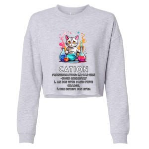 Cation Funny Chemistry Humor Science Teacher Cat Pun Meaningful Gift Cropped Pullover Crew