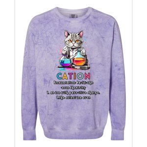 Cation Funny Chemistry Humor Science Teacher Cat Pun Gift Colorblast Crewneck Sweatshirt