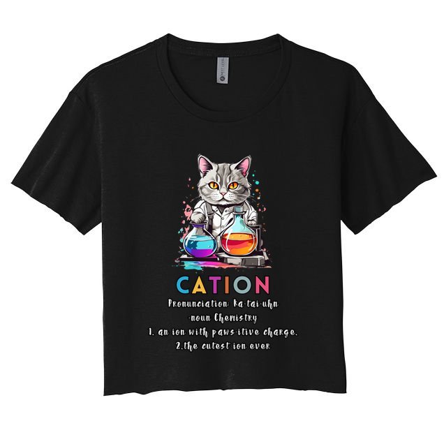 Cation Funny Chemistry Humor Science Teacher Cat Pun Gift Women's Crop Top Tee