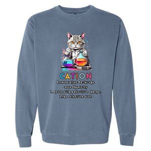 Cation Funny Chemistry Humor Science Teacher Cat Pun Gift Garment-Dyed Sweatshirt