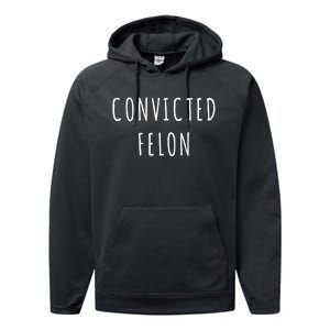 Convicted Felon Performance Fleece Hoodie