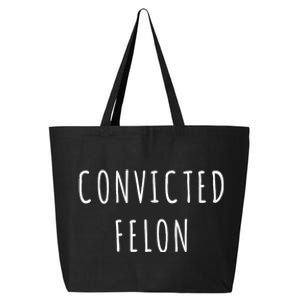 Convicted Felon 25L Jumbo Tote