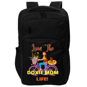 Cute Funny Casual Dachshund Livin The Doxie Mom Life Dog Fun Gift Impact Tech Backpack