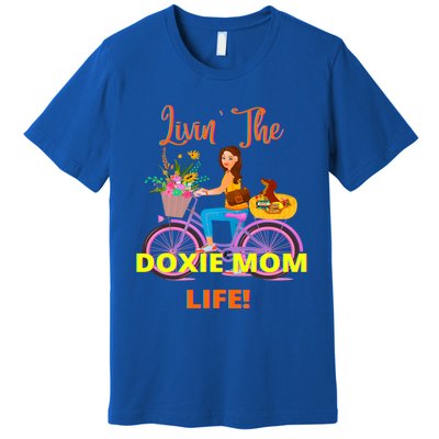 Cute Funny Casual Dachshund Livin The Doxie Mom Life Dog Fun Gift Premium T-Shirt