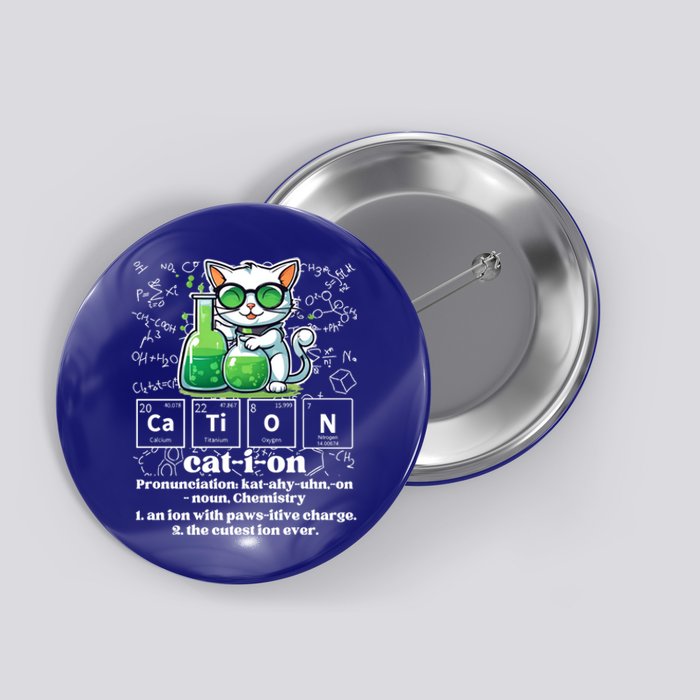 Cation Funny Chemistry Cat Humor Science Chemistry Teacher Gift Button