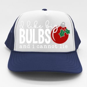 Cute Funny Christmas I Like Big Bulbs And I Cannot Lie Gift Trucker Hat