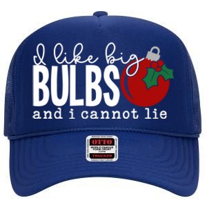 Cute Funny Christmas I Like Big Bulbs And I Cannot Lie Gift High Crown Mesh Back Trucker Hat