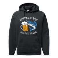 Catfish Fishing Catfish & Beer ThatS Why IM Here Flathead Performance Fleece Hoodie