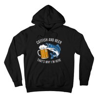 Catfish Fishing Catfish & Beer ThatS Why IM Here Flathead Hoodie