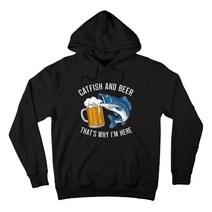 Catfish Fishing Catfish & Beer ThatS Why IM Here Flathead Hoodie