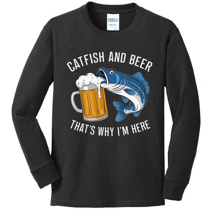 Catfish Fishing Catfish & Beer ThatS Why IM Here Flathead Kids Long Sleeve Shirt