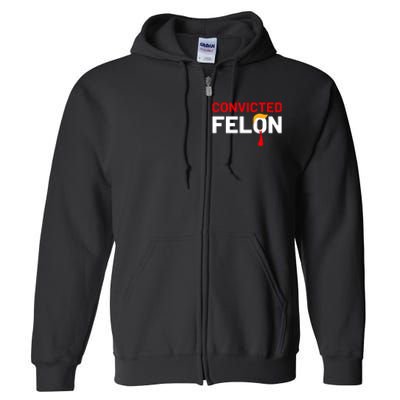 Convicted Felon Full Zip Hoodie