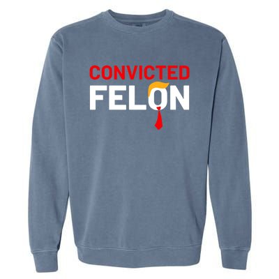 Convicted Felon Garment-Dyed Sweatshirt