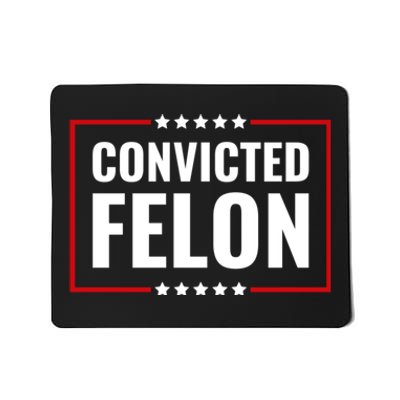 Convicted Felon Mousepad