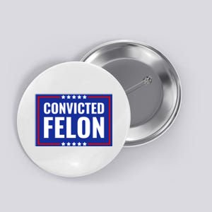 Convicted Felon Button