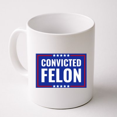 Convicted Felon Coffee Mug