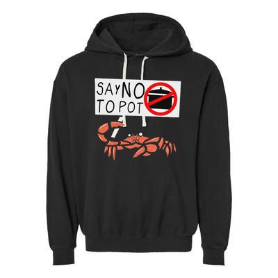 Cute Funny Crab Saying Say No To Pot Funny Lobster Crawfish Garment-Dyed Fleece Hoodie