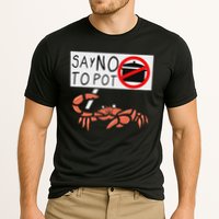 Cute Funny Crab Saying Say No To Pot Funny Lobster Crawfish Cooling Performance Crew T-Shirt