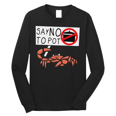 Cute Funny Crab Saying Say No To Pot Funny Lobster Crawfish Long Sleeve Shirt