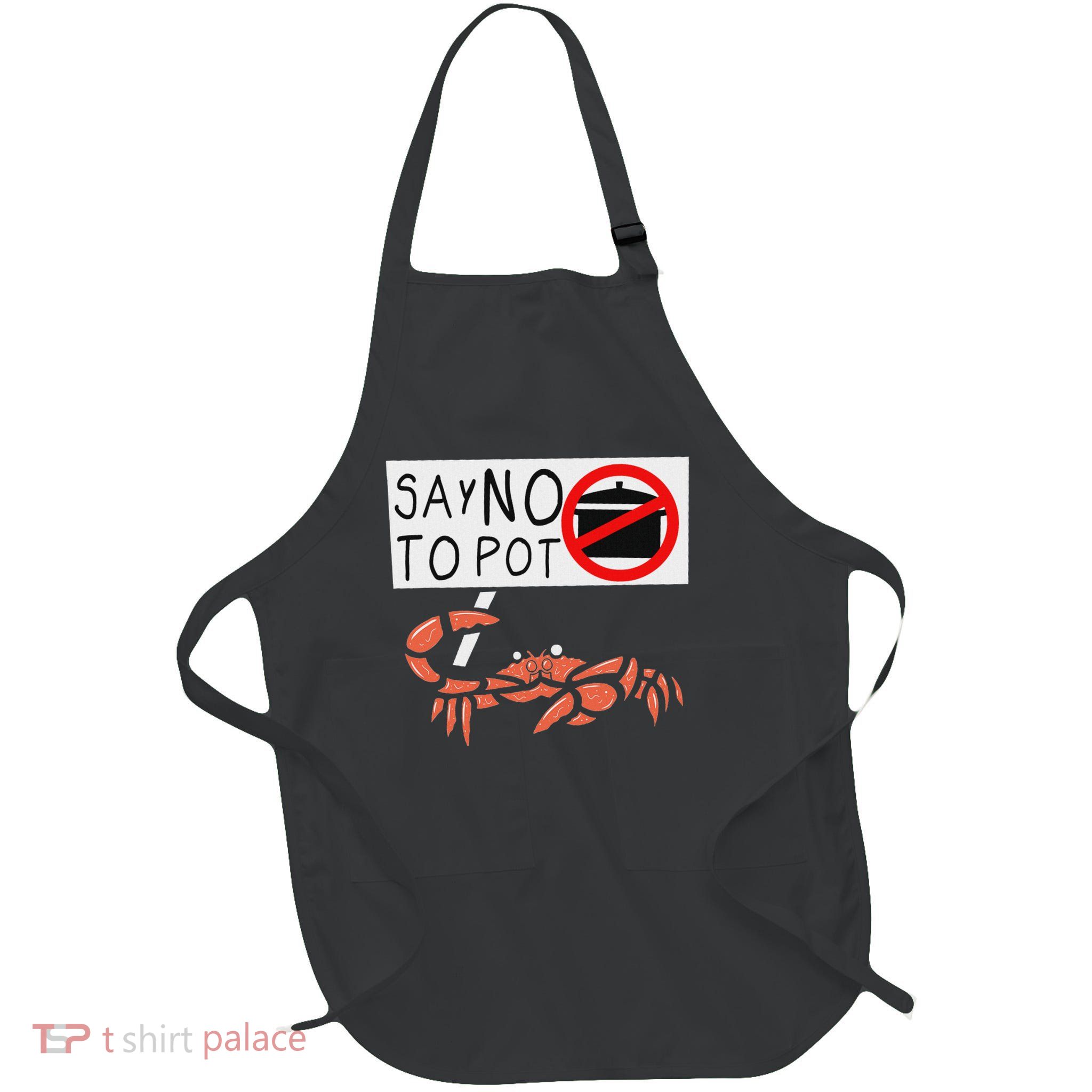 Cute Funny Crab Saying Say No To Pot Funny Lobster Crawfish Full-Length Apron With Pockets