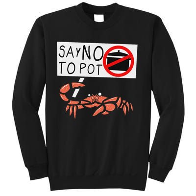 Cute Funny Crab Saying Say No To Pot Funny Lobster Crawfish Sweatshirt
