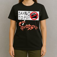 Cute Funny Crab Saying Say No To Pot Funny Lobster Crawfish T-Shirt