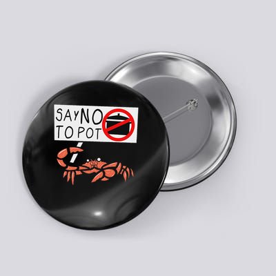 Cute Funny Crab Saying Say No To Pot Funny Lobster Crawfish Button