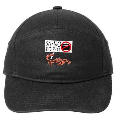 Cute Funny Crab Saying Say No To Pot Funny Lobster Crawfish 7-Panel Snapback Hat
