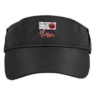 Cute Funny Crab Saying Say No To Pot Funny Lobster Crawfish Adult Drive Performance Visor