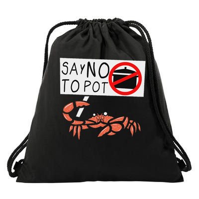 Cute Funny Crab Saying Say No To Pot Funny Lobster Crawfish Drawstring Bag