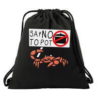 Cute Funny Crab Saying Say No To Pot Funny Lobster Crawfish Drawstring Bag