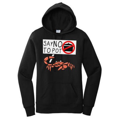 Cute Funny Crab Saying Say No To Pot Funny Lobster Crawfish Women's Pullover Hoodie