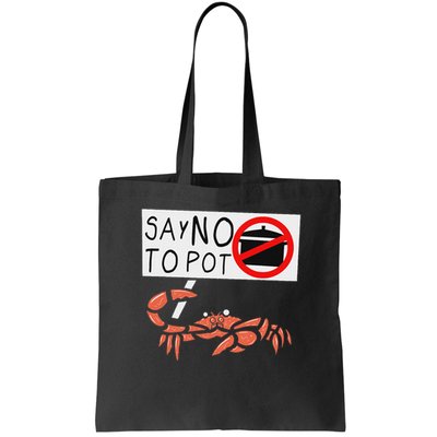 Cute Funny Crab Saying Say No To Pot Funny Lobster Crawfish Bag