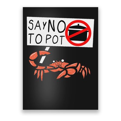 Cute Funny Crab Saying Say No To Pot Funny Lobster Crawfish Poster