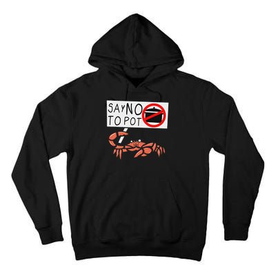 Cute Funny Crab Saying Say No To Pot Funny Lobster Crawfish Tall Hoodie