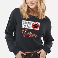 Cute Funny Crab Saying Say No To Pot Funny Lobster Crawfish Cropped Pullover Crew